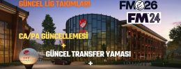 FM24 Güncel Transfer Yaması (26-27 Sezon Takımları + Türkiye 3.Lig + Yaz Transferleri + CA/PA Güncelleme)