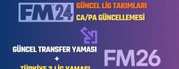 FM24 Güncel Transfer Yaması (26-27 Sezon Takımları + Sınırsız Yabancı + Yaz Transferleri + CA/PA Güncelleme + Türkiye 3.Lig)